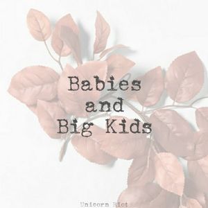 Babies and Big Kids